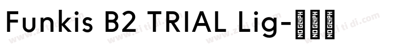 Funkis B2 TRIAL Lig字体转换 Funkis B2 TRIAL Lig字体转换